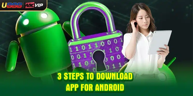 3 steps to download app for Android