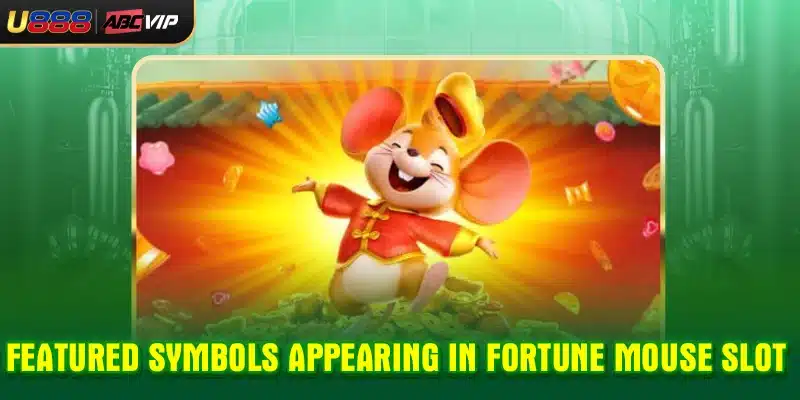 Featured symbols appearing in Fortune Mouse Slot