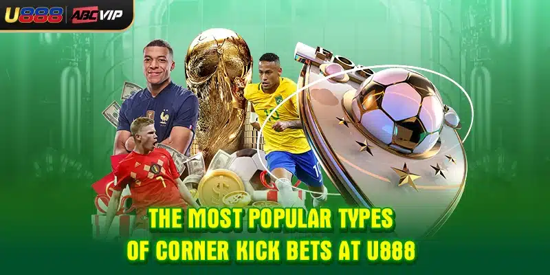 The most popular types of corner kick bets at U888