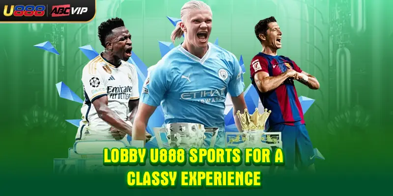 Lobby U888 Sports for a classy experience