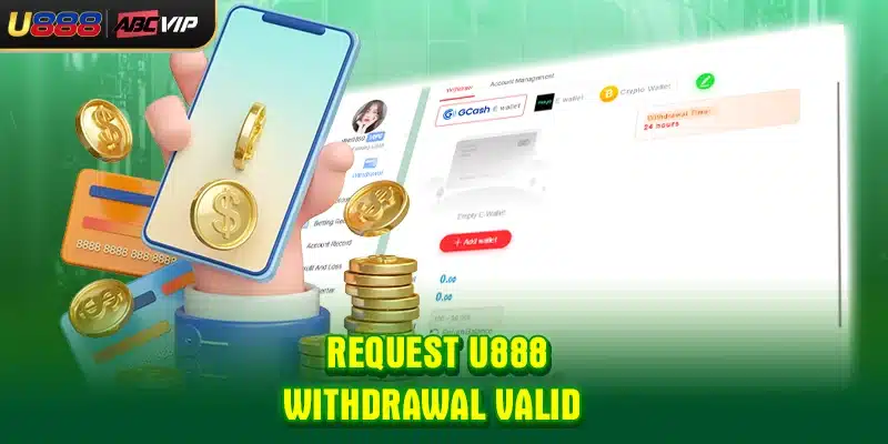 Request U888 withdrawal valid