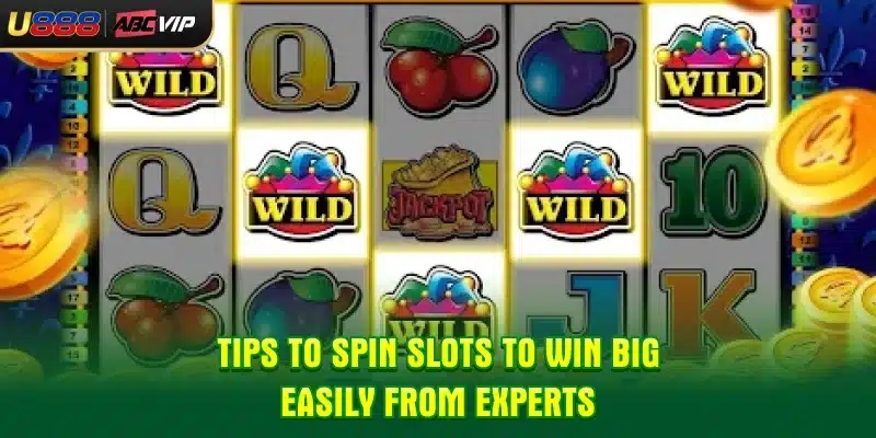 Tips to spin Slots to win big easily from experts