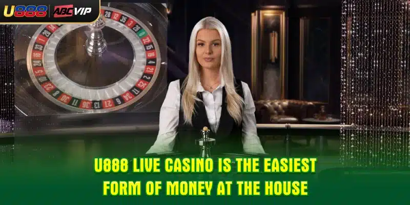 U888 Live Casino is the easiest form of money at the house